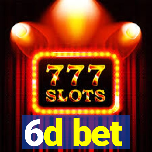 6d bet